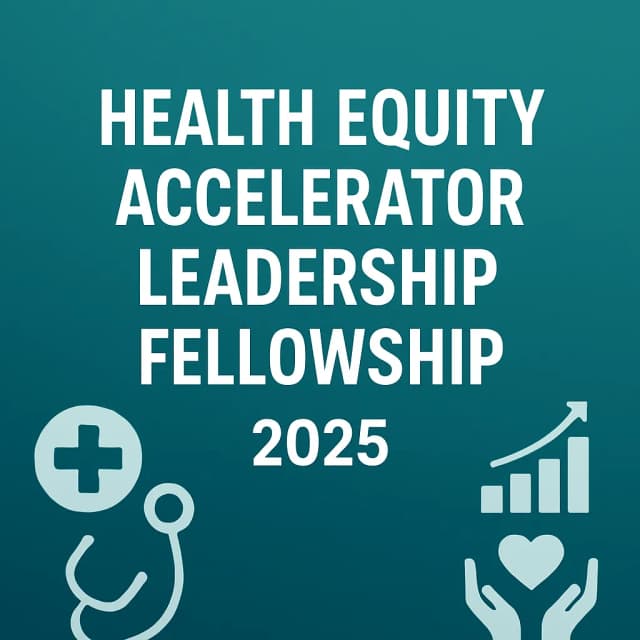 Health Equity Accelerator Leadership Fellowship 2025