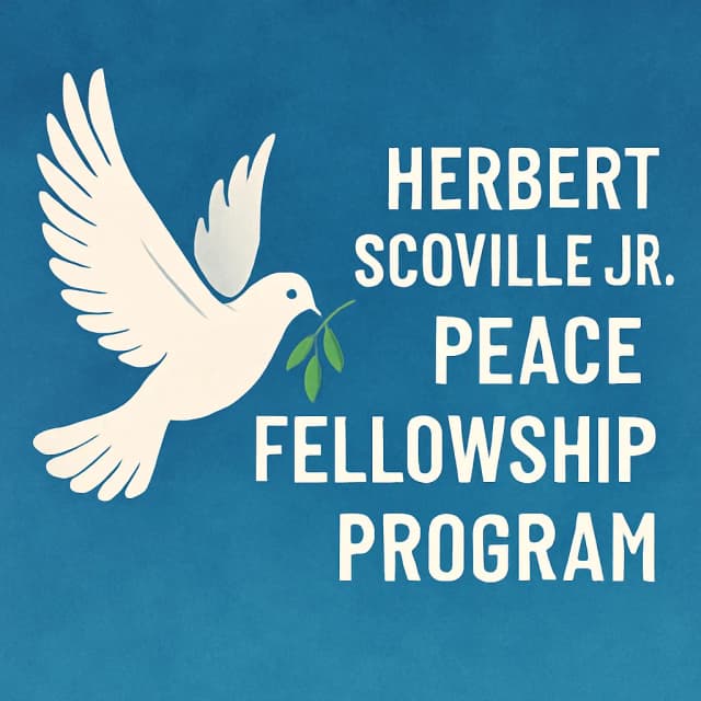 Herbert Scoville Jr. Peace Fellowship Program