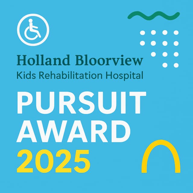 Holland Bloorview Kids Rehabilitation Hospital Pursuit Award 2025