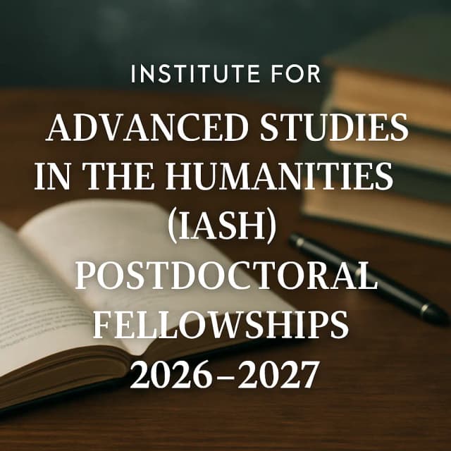 Institute for Advanced Studies in the Humanities (IASH) Postdoctoral Fellowships 2026β2027