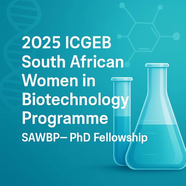2025 ICGEB South African Women in Biotechnology Programme SAWBP β PhD Fellowship
