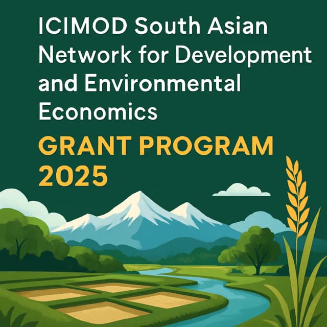 ICIMOD South Asian Network for Development and Environmental Economics Grant Program 2025