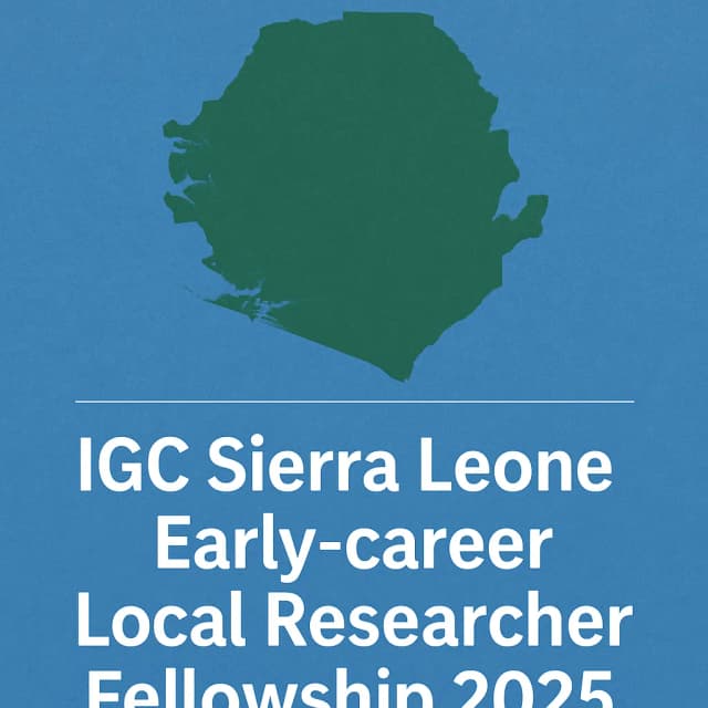 IGC Sierra Leone Early-career Local Researcher Fellowship 2025