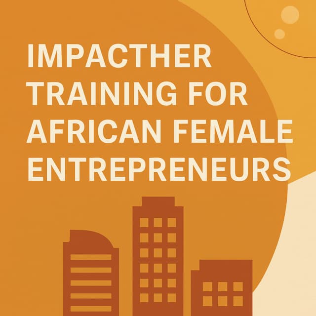 ImpactHER Training for African Female Entrepreneurs