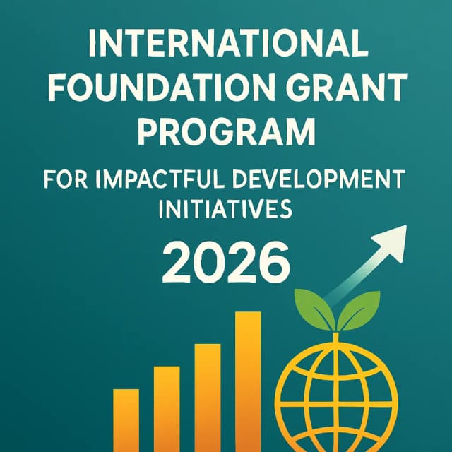 International Foundation Grant Program for Impactful Development Initiatives 2026