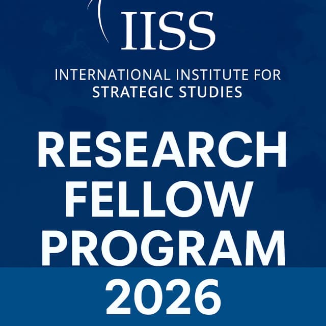 International Institute for Strategic Studies (IISS) Research Fellow Program 2026