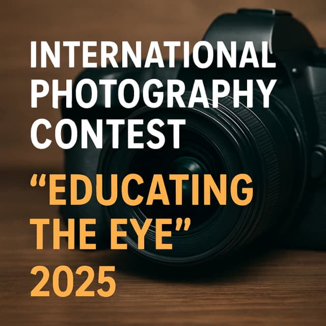 International Photography Contest "Educating the Eye" 2025