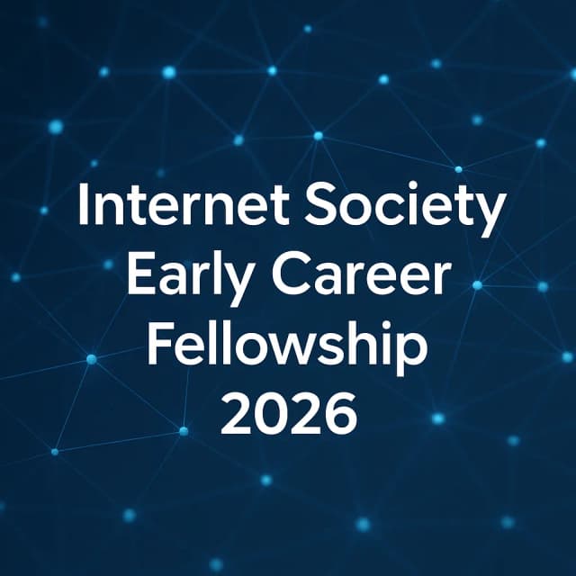 Internet Society Early Career Fellowship 2026