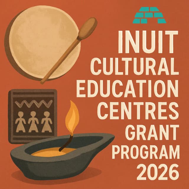 Inuit Cultural Education Centres Grant Program 2026