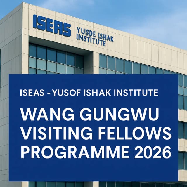 ISEAS - Yusof Ishak Institute - Wang Gungwu Visiting Fellows Programme 2026
