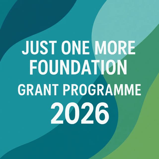 Just One More Foundation Grant Programme 2026