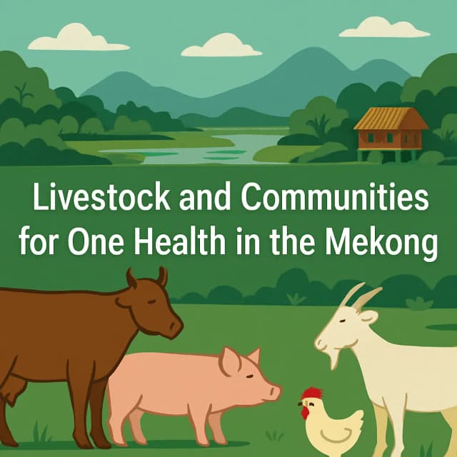 Livestock and Communities for One Health in the Mekong