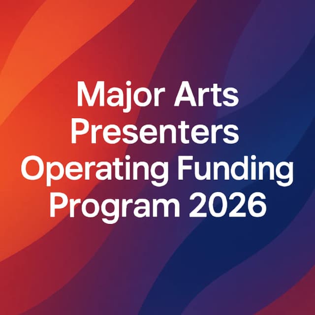 Major Arts Presenters Operating Funding Program 2026