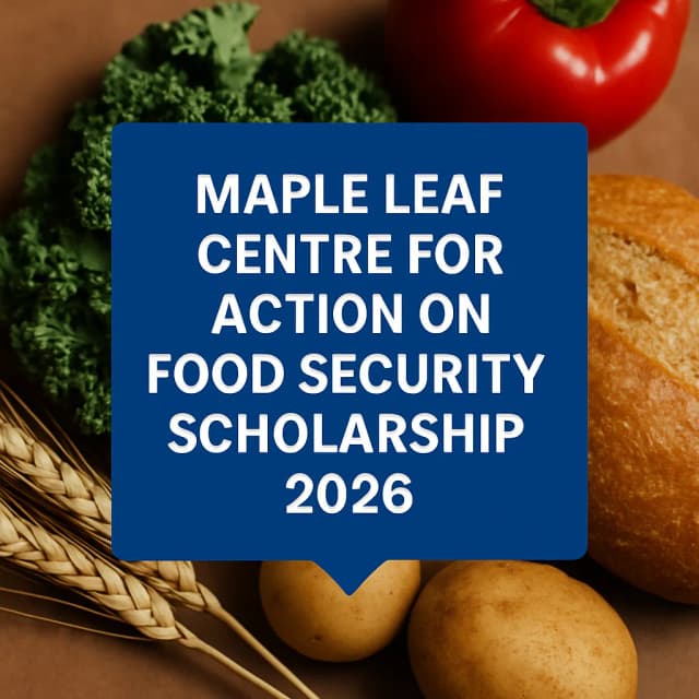 Maple Leaf Centre for Action on Food Security Scholarship 2026