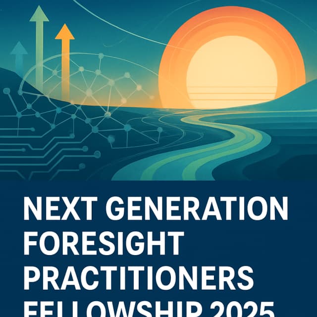 Next Generation Foresight Practitioners Fellowship 2025
