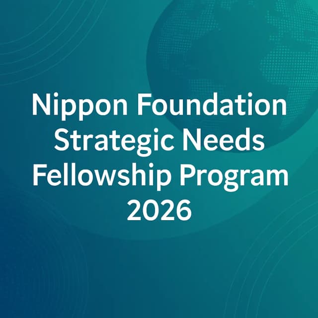 Nippon Foundation Strategic Needs Fellowship Program 2026