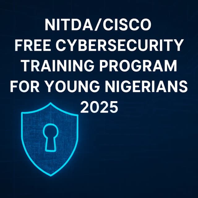 NITDA/CISCO Free Cybersecurity Training Program for Young Nigerians 2025