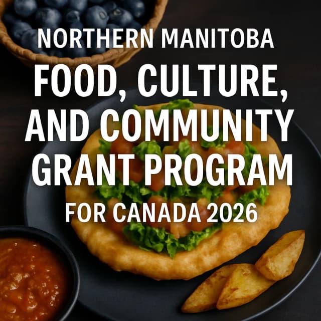 Northern Manitoba Food, Culture, and Community Grant Program for Canada 2026