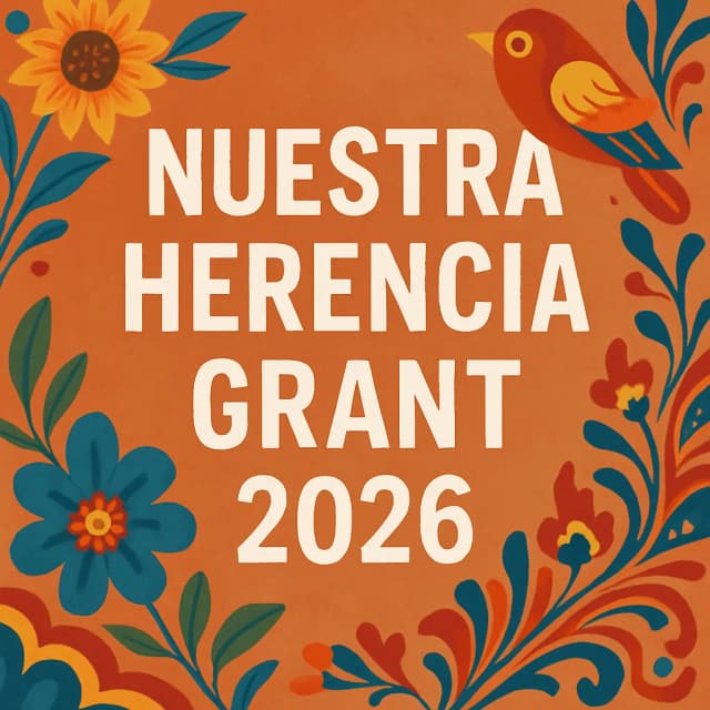 Nuestra Herencia Grant 2026
