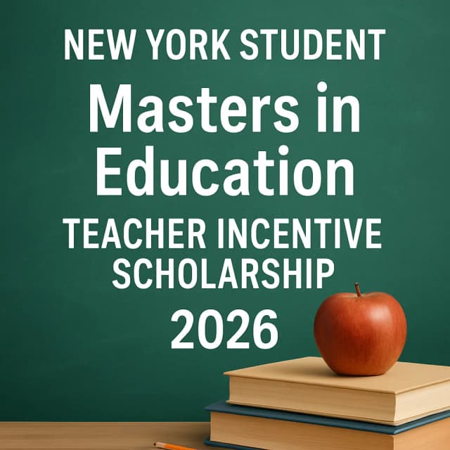New York Student Masters in Education Teacher Incentive Scholarship 2026