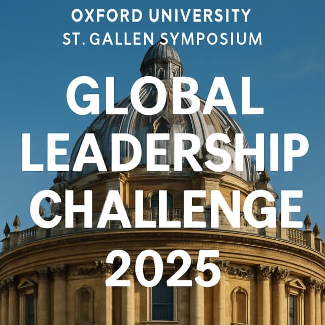 Oxford University St Gallen Symposium Global Leadership Challenge 2025