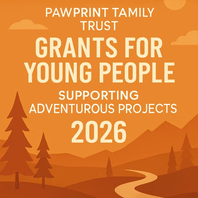 Pawprint Family Trust Grants for Young People Supporting Adventurous Projects 2026