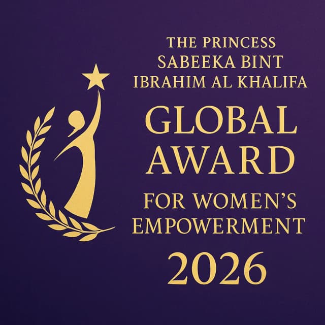 The Princess Sabeeka Bint Ibrahim Al Khalifa Global Award for Women's Empowerment 2026