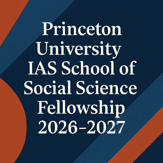 Princeton University IAS School of Social Sciences Fellowship 2026–2027