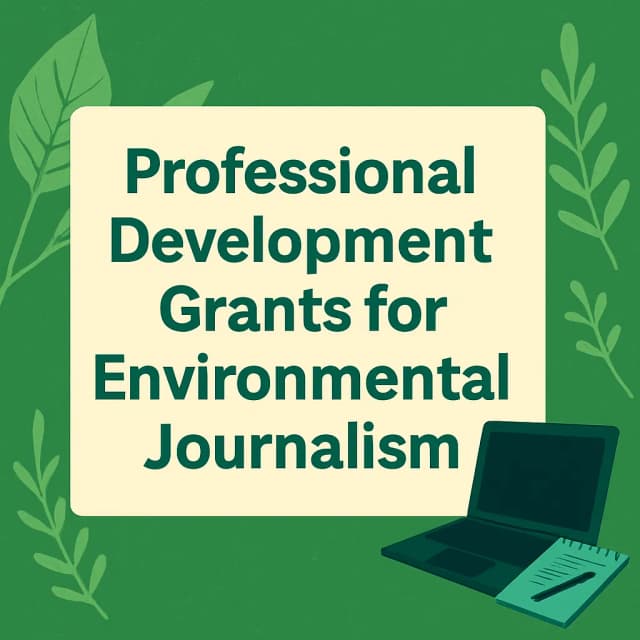 Professional Development Grants for Environmental Journalism