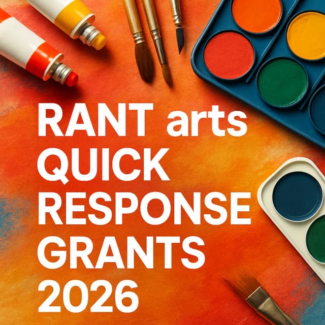 RANT arts Quick Response Grants 2026