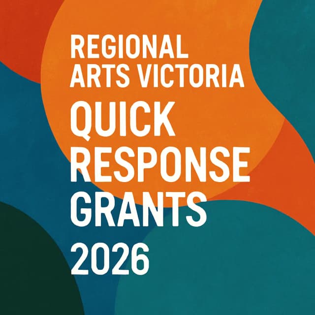 Regional Arts Victoria Quick Response Grants 2026