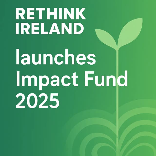 Rethink Ireland launches Impact Fund 2025
