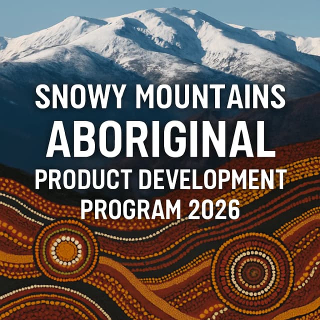Snowy Mountains Aboriginal Product Development Program 2026