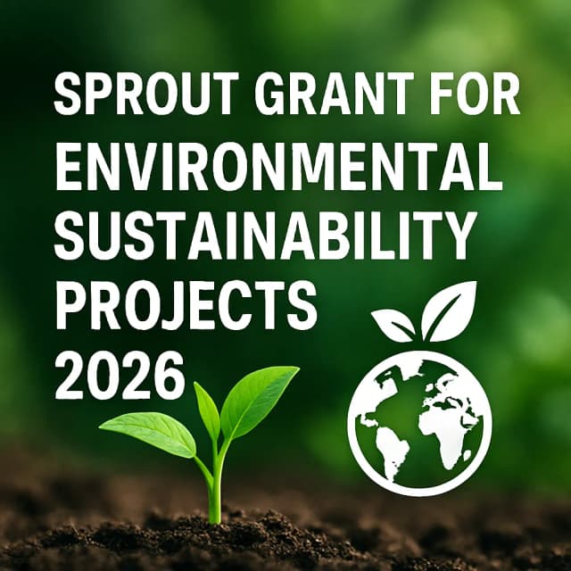 Sprout Grant for Environmental Sustainability Projects 2026