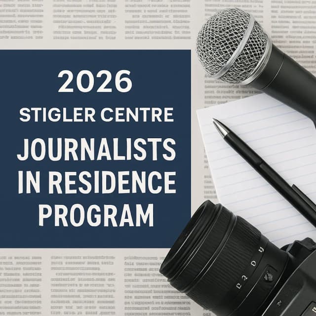 2026 Stigler Centre Journalists in Residence Program