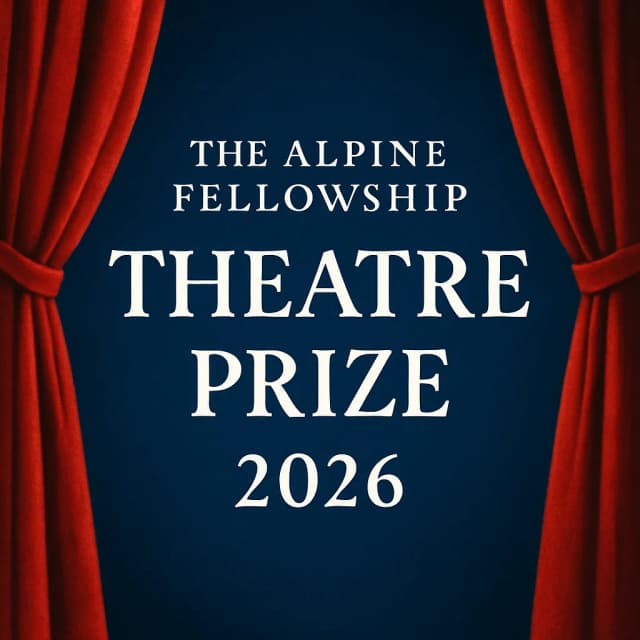 The Alpine Fellowship Theatre Prize 2026