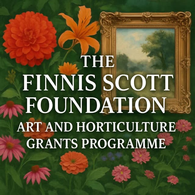 The Finnis Scott Foundation - Art and Horticulture Grants Programme