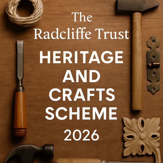 The Radcliffe Trust Heritage and Crafts Scheme 2026