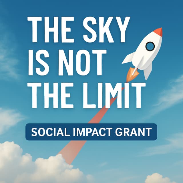 The Sky Is Not the Limit Social Impact Grant
