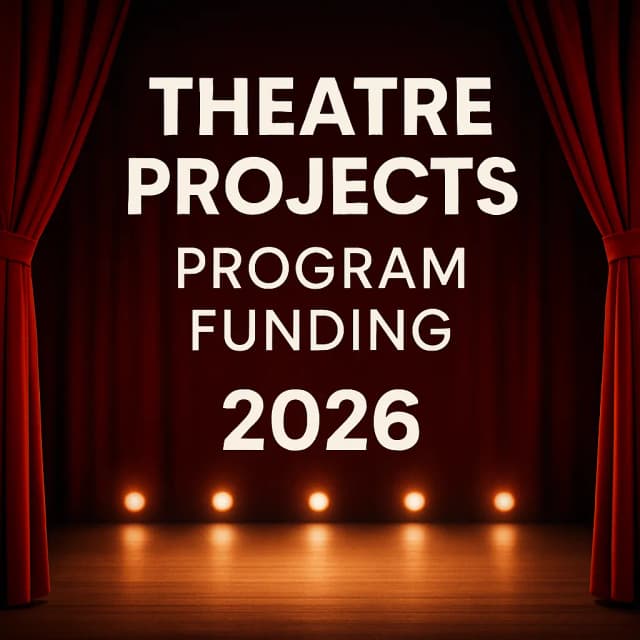 Theatre Projects Program Funding 2026