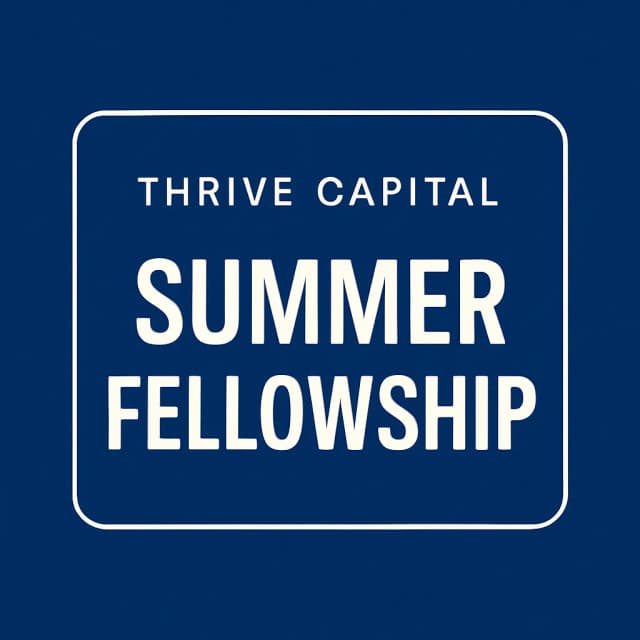 Thrive Capital Summer Fellowship