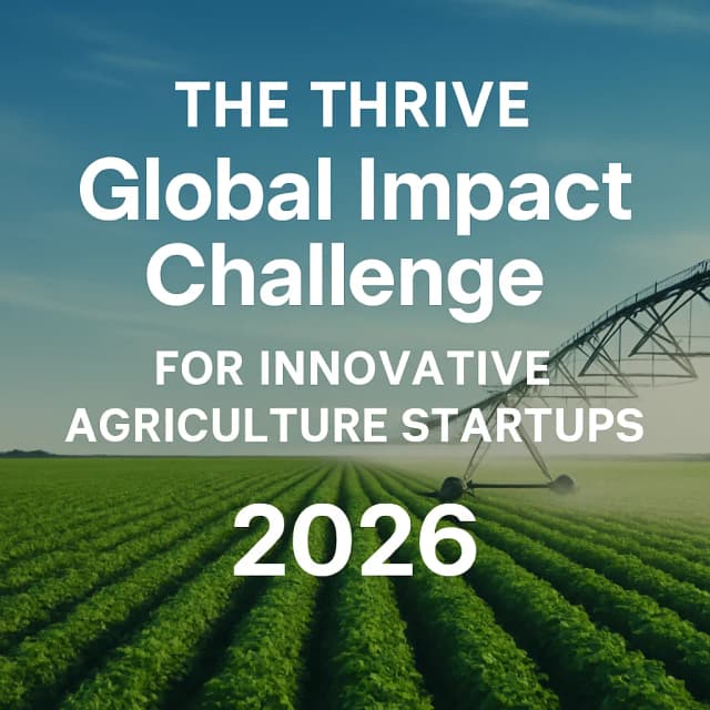 The THRIVE Global Impact Challenge for innovative Agriculture Startups 2026