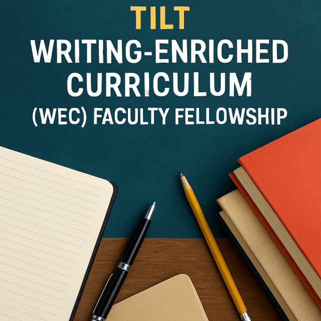 TILT Writing-Enriched Curriculum (WEC) Faculty Fellowship
