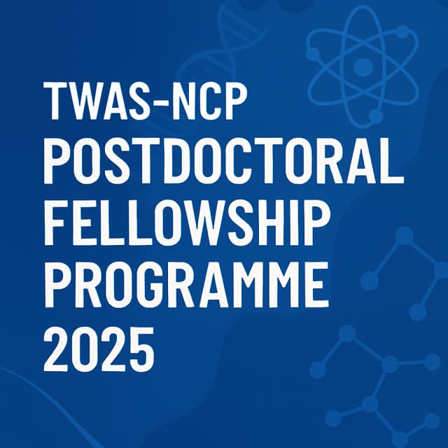 TWAS-NCP Postdoctoral Fellowship Programme 2025