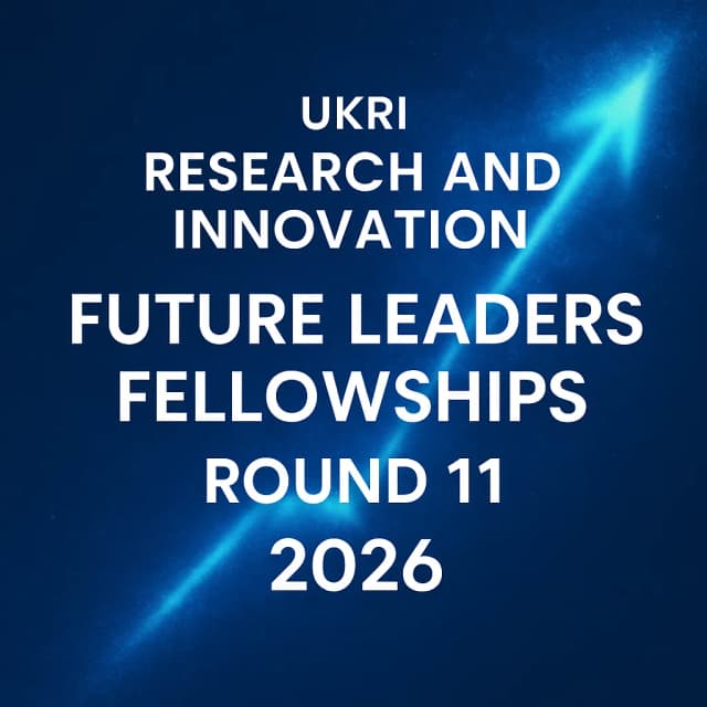 UK Research and Innovation (UKRI) Future Leaders Fellowships: Round 11 2026