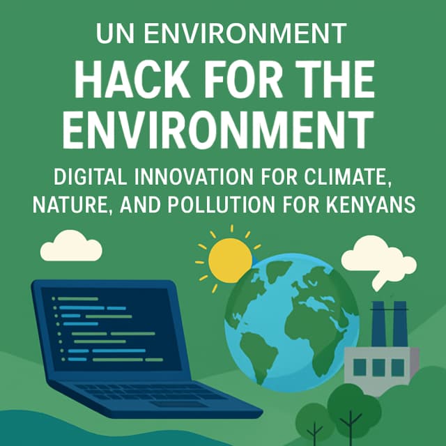 UN Environment Programme Hack for the Environment: Digital Innovation for Climate, Nature, and Pollution for Kenyans