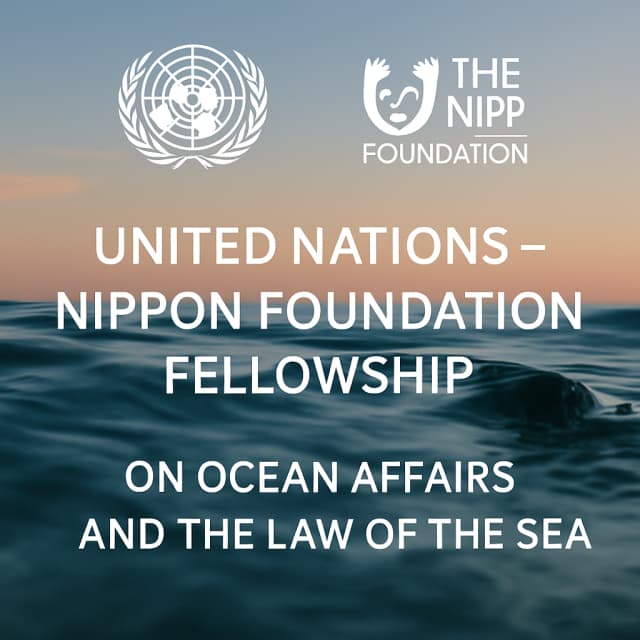 United Nations β Nippon Foundation Fellowship on Ocean Affairs and the Law of the Sea
