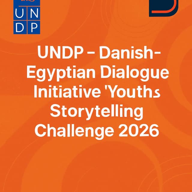 UNDP - Danish-Egyptian Dialogue Initiative “Youthس” Storytelling Challenge 2026
