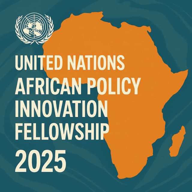 United Nations African Policy Innovation Fellowship 2025