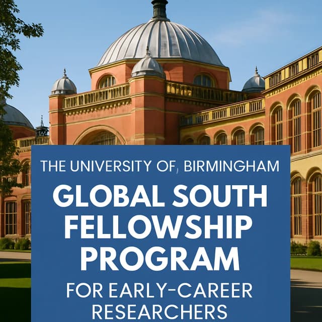 The University of Birmingham Global South Fellowship Program for Early-Career Researchers 2026